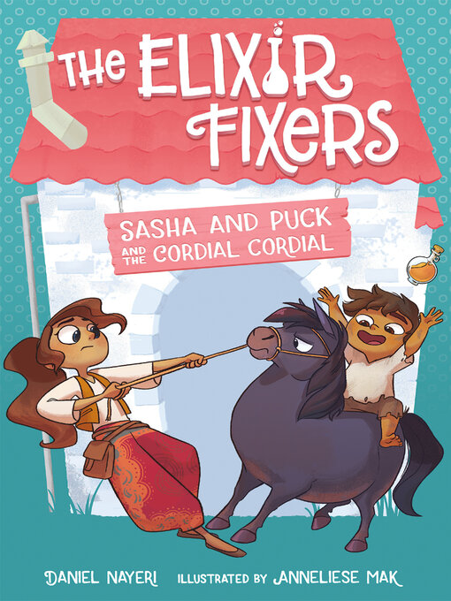 Title details for Sasha and Puck and the Cordial Cordial by Daniel Nayeri - Available